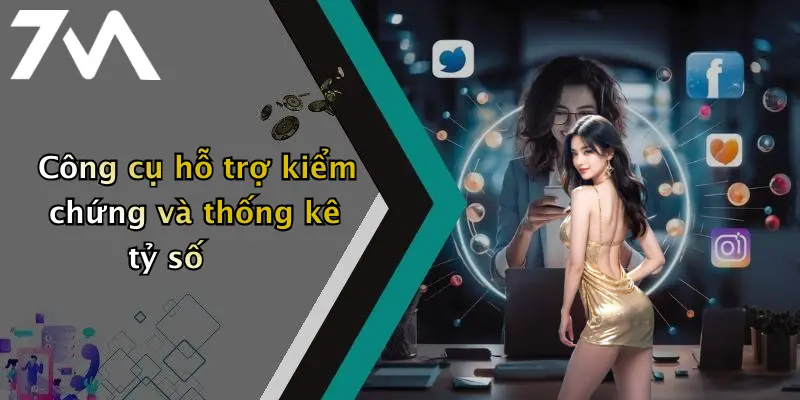 Công cụ hỗ trợ kiểm chứng và thống kê tỷ số