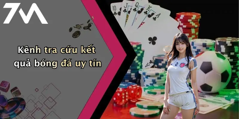 Kênh tra cứu kết quả bóng đá uy tín