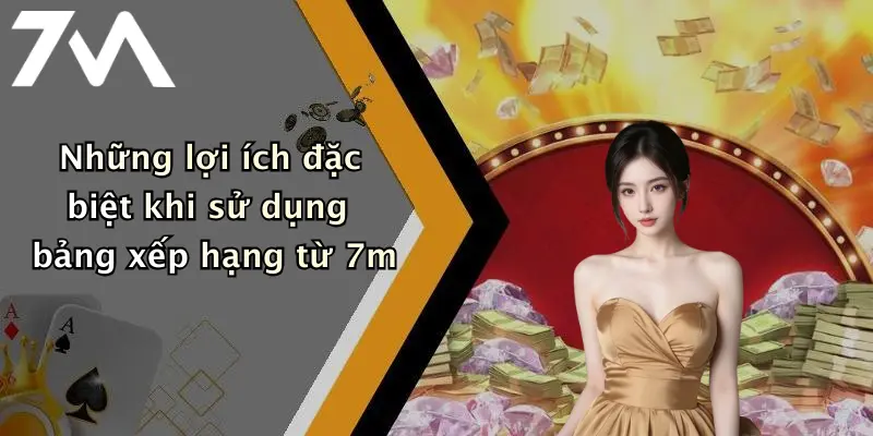 Những lợi ích đặc biệt khi sử dụng bảng xếp hạng từ 7m
