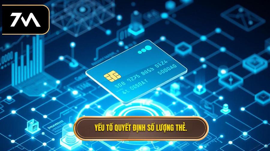 Yếu tố quyết định số lượng thẻ.